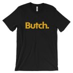 black short sleeved t-shirt with yellow writing that says Butch. in yellow letters, sans serif font